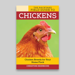 The Backyard Field Guide to Chickens
